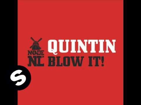 Quintin - Blow It! (Original Mix) - UCpDJl2EmP7Oh90Vylx0dZtA