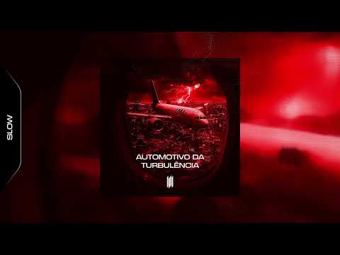 AUTOMOTIVO DA TURBULENCIA - MC OLIVER, MC ZKW, DJ RD DA DZ7, VYRUS (SLOWED)