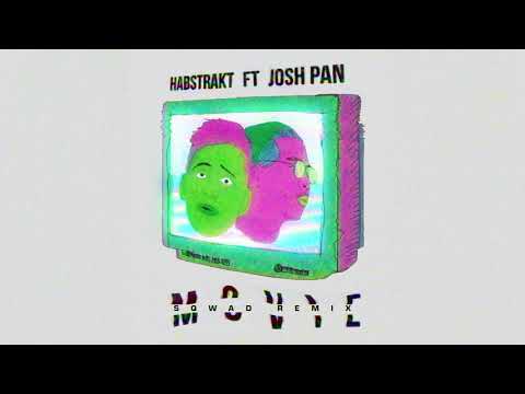 Habstrakt - Movie (feat. josh pan) [SQWAD Remix] [Official Full Stream] - UCywgIB7Wd2woy5se8ReOpmw