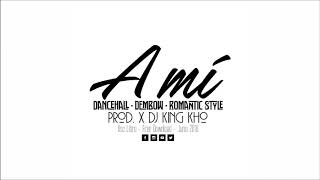 A mi -  Prod x Dj King Kho - Dancehall / Urban Instrumenatl Beat