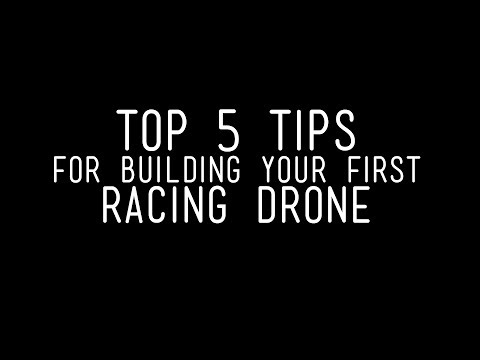 Top 5 Tips for Building Your First Racing Drone - UCBnIE7hx2BxjKsWmCpA-uDA