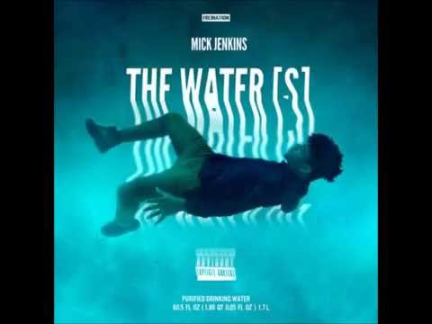 Mick Jenkins - The Water[s] (Full Mixtape) - UCKS-Y_WNoPqgcHq-RLUixtw