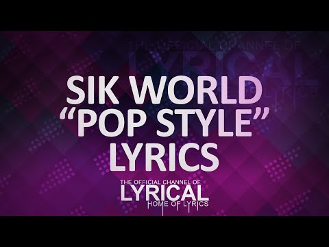 Drake - Pop Style (Sik World Remix) Lyrics - UCnQ9vhG-1cBieeqnyuZO-eQ