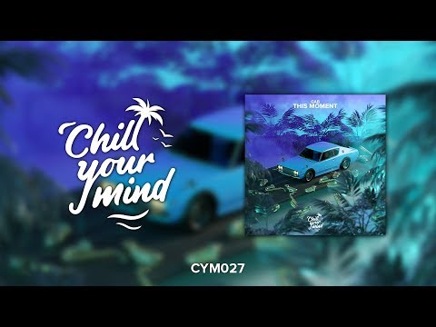 GAB - This Moment [ChillYourMind Release] - UCmDM6zuSTROOnZnjlt2RJGQ