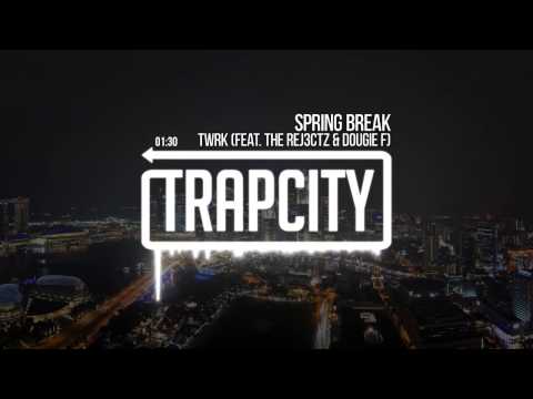 TWRK - Spring Break (feat. The Rej3ctz & Dougie F) - UC65afEgL62PGFWXY7n6CUbA