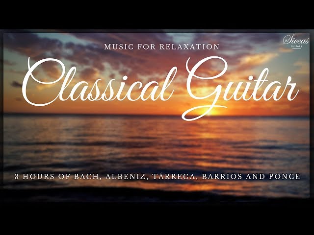 The Best Classical Guitar Music for Relaxation