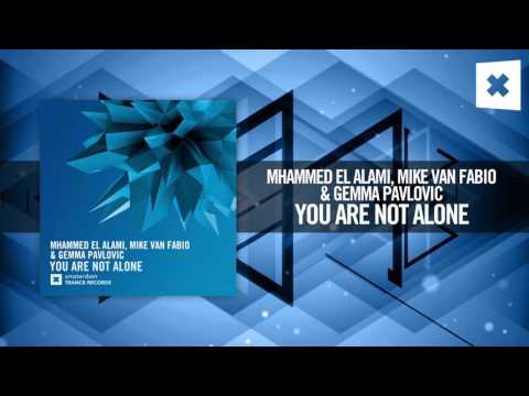 Mhammed El Alami, Mike van Fabio & Gemma Pavlovic - You Are Not Alone [FULL] (Amsterdam Trance) - UCsoHXOnM64WwLccxTgwQ-KQ