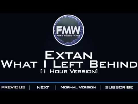 Extan - What I Left Behind [1 Hour Version] - UC4wUSUO1aZ_NyibCqIjpt0g