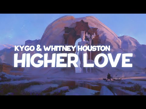 Kygo & Whitney Houston - Higher Love (Lyrics) - UCImZ2A8CucUUDHWU4PgrkNA