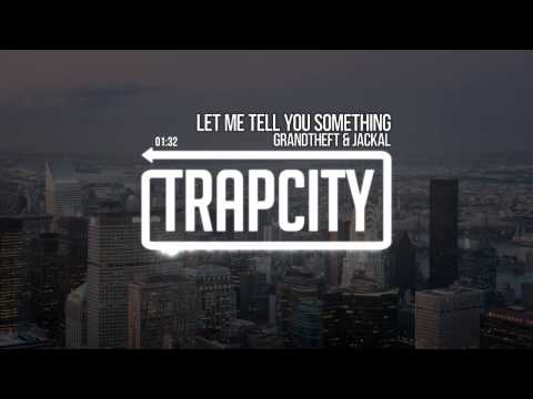 Grandtheft - Let Me Tell You Something (Feat. Jackal) - UC65afEgL62PGFWXY7n6CUbA