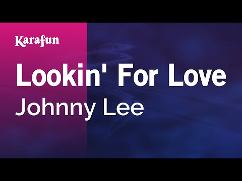 Karaoke Lookin' For Love - Johnny Lee * - UCbqcG1rdt9LMwOJN4PyGTKg