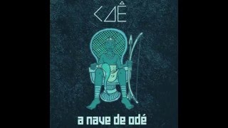 Caê - A nave de Odé (Full Album)