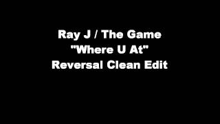Ray J feat. The Game - Where U At (Rare Radio Edit Clean Version)