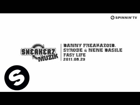 Danny Freakazoid, Strobe & Nene Dasile - Fast Life [Exclusive Preview] - UCpDJl2EmP7Oh90Vylx0dZtA