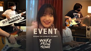 Paiiinntt | Event -  Season Five |【Wake From Home】