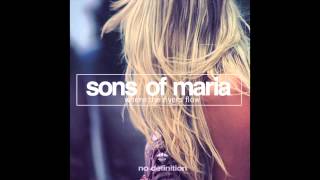 Sons Of Maria - Where The Rivers Flow (Radio Mix)
