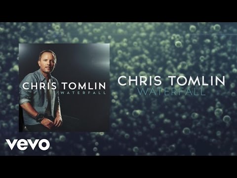 Chris Tomlin - Waterfall (Lyrics And Chords) - UCPsidN2_ud0ilOHAEoegVLQ