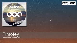 Timofey - Mute FM (Original Mix) [Piston Recordings]