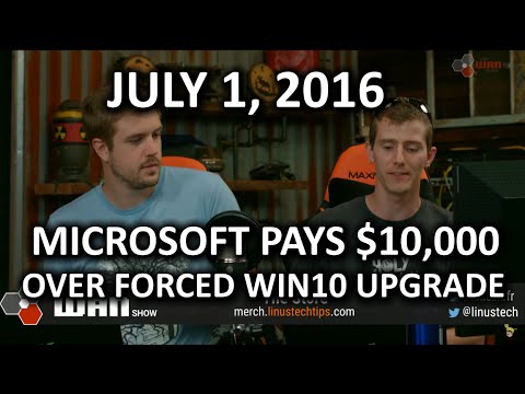 The WAN Show - Microsoft Sued Over Windows 10 Forced Upgrade! - July 1st, 2016 - UCXuqSBlHAE6Xw-yeJA0Tunw