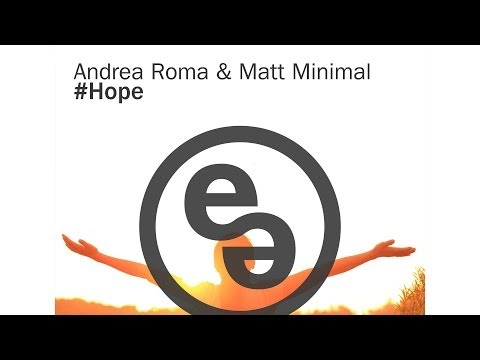 Andrea Roma & Matt Minimal - #Hope - UCGZXYc32ri4D0gSLPf2pZXQ