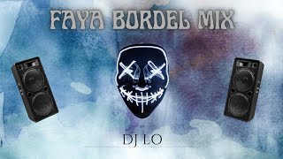 DJ LO - Faya Bordel Mix 