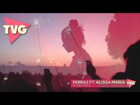 Ferraz ft. Alissa Maria - So Delirious - UCouV5on9oauLTYF-gYhziIQ