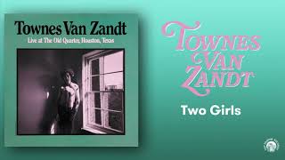Two Girls - Townes Van Zandt - Live at The Old Quarter (Official Audio)