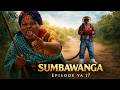 SUMBAWANGA    Ep 17 ( NEW  BONGO MOVIE  2026 )