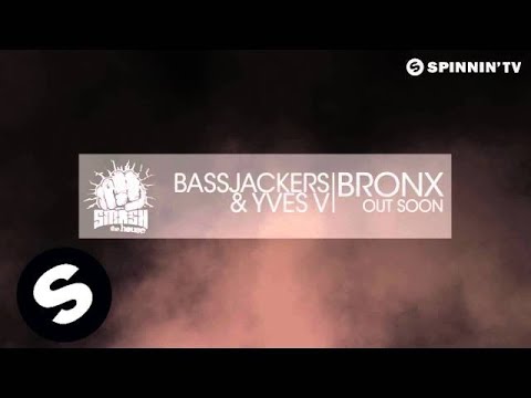 Bassjackers & Yves V - Bronx - UCpDJl2EmP7Oh90Vylx0dZtA