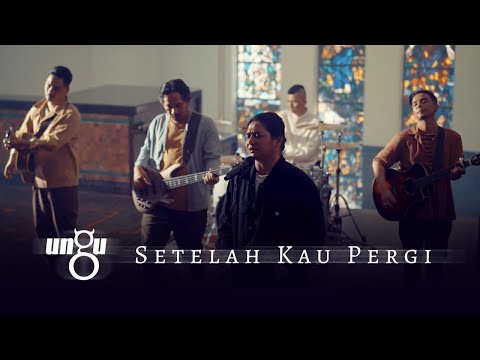 UNGU - Setelah Kau Pergi | Official Music Video