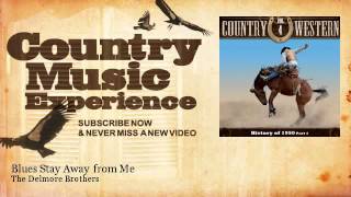 The Delmore Brothers - Blues Stay Away from Me - Country Music Experience