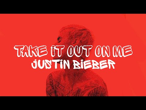 Justin Bieber - Take it out on me (Lyrics Video)