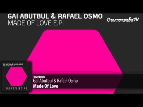 Gal Abutbul & Rafael Osmo - Made Of Love (Original Mix) - UCGZXYc32ri4D0gSLPf2pZXQ