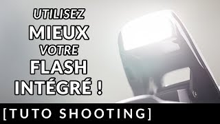 Utilisez MIEUX votre FLASH INTÉGRÉ !