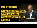 Tusk chce wycisn?? z PiS miliardy. Wojna o kas? w rz?dzie. Trauma Platformy wraca