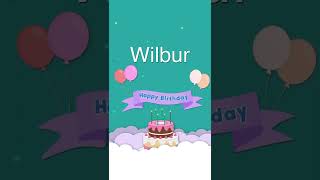 Wilbur - Happy Birthday Wilbur Song