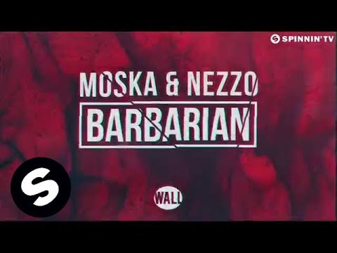 Moska & Nezzo - Barbarian (OUT NOW) - UCpDJl2EmP7Oh90Vylx0dZtA