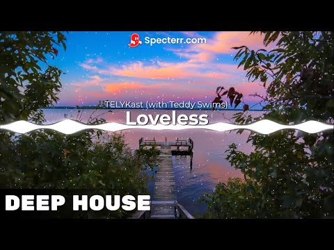 TELYKast - Loveless (with Teddy Swims)