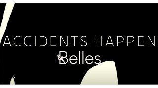 Belles - Accidents Happen (Official Lyric Video)