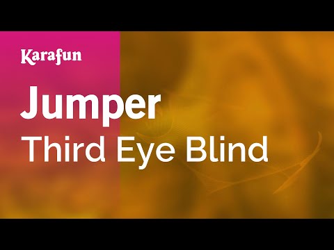 Karaoke Jumper - Third Eye Blind * - UCbqcG1rdt9LMwOJN4PyGTKg