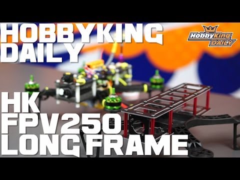 HobbyKing Daily - HK FPV250 Long Frame - UCkNMDHVq-_6aJEh2uRBbRmw