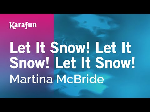 Karaoke Let It Snow! Let It Snow! Let It Snow! - Martina McBride * - UCbqcG1rdt9LMwOJN4PyGTKg