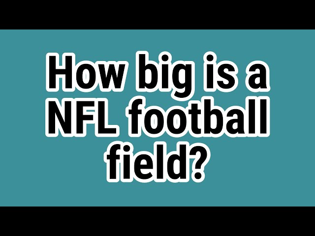 How Wide Is An NFL Field?