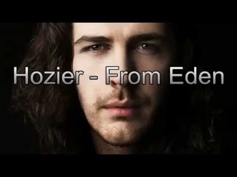 Hozier - From Eden (Lyrics) - UCUVxD6b5ZTghXbFv73Sog1Q