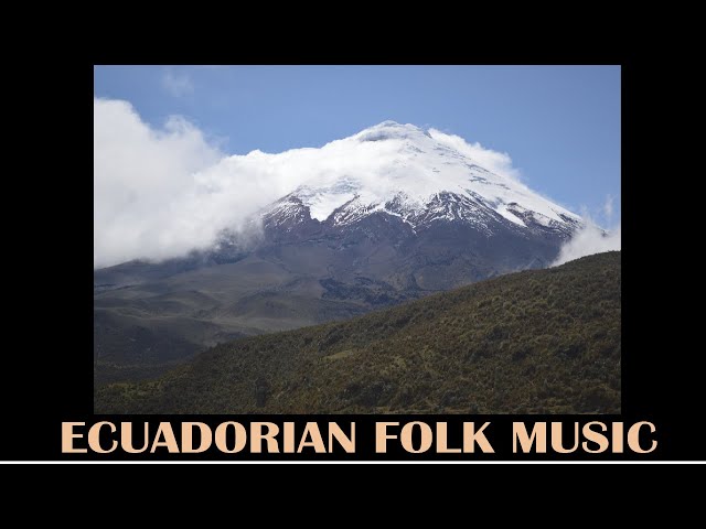 The Beauty of Ecuadorian Folk Music