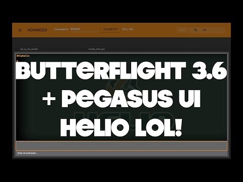 Butterflight 3.6  + Pegasus UI + Helio WTF LOL ! - UCWfmfJNG5jkQTGIPDDBUXkA
