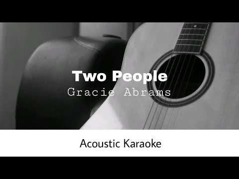 Gracie Abrams - Two People (Acoustic Karaoke)