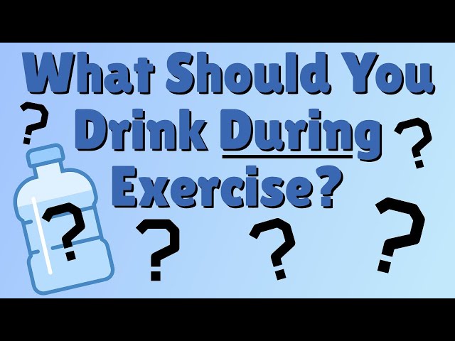 When Should You Consider Drinking a Sports Drink During Exercise?