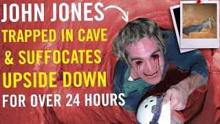 JOHN JONES - Cave Explorer Gets LOST, TRAPPED, & DIES SLOWLY IN CAVE For Over 27 HOURS (w/ timeline)