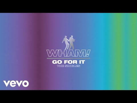 Wham! - Go for It! (Official Visualiser)